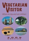 Vegetarian Visitor 2009: Where To Stay And Eat In Britain (Veget
