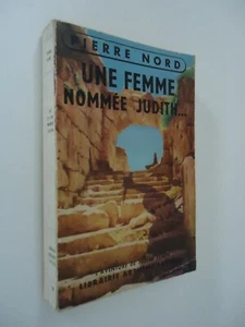 Une femme nommée Judith…-1ère éd.- Pierre Nord - Librairie Arthème Fayard - 1957 - Foto 1 di 11
