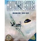 Haunted Skies -Volume 1 -1939-1959: Preserving the Hist - Paperback NEW Hanson,
