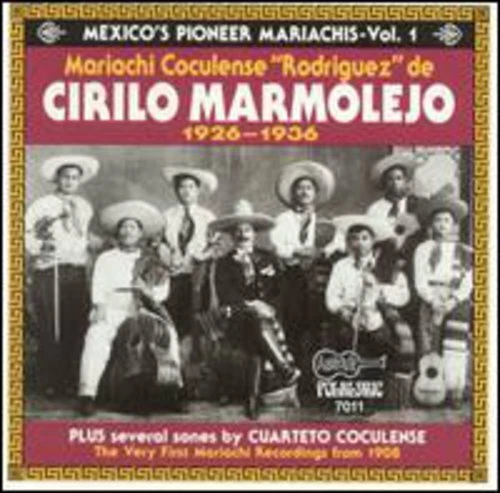 Mexicos Pioneer Mariachis 1926-36 #1 by Mariachi Coculense De Cirilo Marmolejo (CD, 1993)