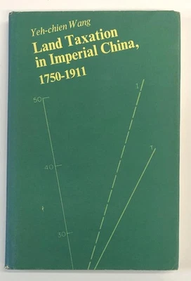 Yeh-chien Wang / Land Taxation in Imperial China 1750-1911 Harvard East Asian - Image 1 of 3