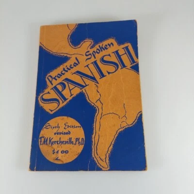 Practical Spoken Spanish by F. M. Kercheville 6th Edition Revised 1948, PB - Image 1 of 4