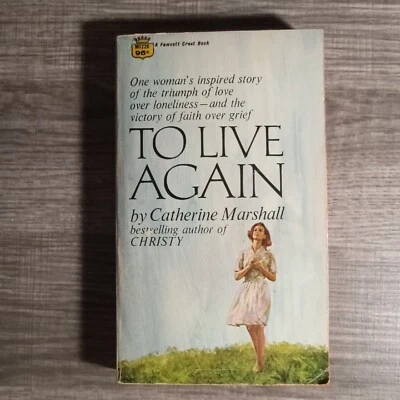 To Live Again by Catherine Marshall Vintage 1969 Fawcett Crest Paperback Book - Image 1 of 4