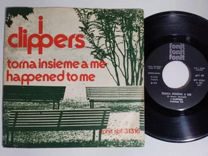 7" CLIPPERS TORNA INSIEME A ME / HAPPENED TO ME 1975 FONIT FOLK PROGRESSIVE - Picture 1 of 1