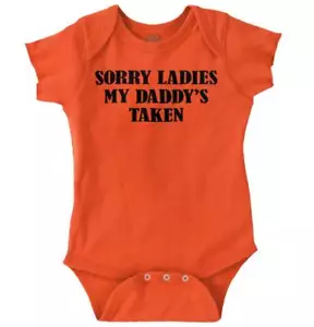 Sorry Ladies My Daddy Is Taken Fathers Day Unisex Baby Infant Romper Newborn - Picture 1 of 18