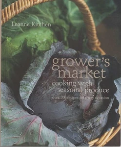LEANNE KITCHEN Grower's Market: Cooking with Seasonal Produce 2006 SC Book - Picture 1 of 1