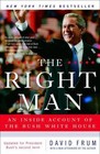 The Right Man: An Inside Account of the Bu- paperback, 9780812974904, David Frum