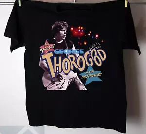 George Thorogood Shirt Black Unisex S-4XL Hot Trending Shirt BT1010 - Bild 1 von 3