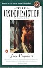 The Underpainter - PB 1998 - Jane Urquhart - Canadian Literature 