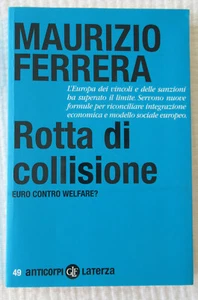 Rotta di collisione: Euro contro welfare? by Maurizio Ferrera (trade pbk) VG - Picture 1 of 2