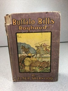 Buffalo Bill's Boyhood by Elmer Sherwood Vintage Hardcover - Imagen 1 de 13