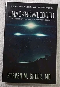 Unacknkowledged : An Expose of the World's Greatest Secret by Steven M. Greer... - Picture 1 of 8