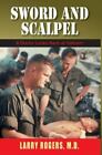 Sword and Scalpel by Rogers, Larry