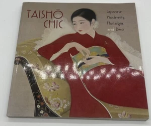 Taisho Chic Japanese Modernity, Nostalgia, And Deco Soft Cover Honolulu Acd Art - Imagen 1 de 3