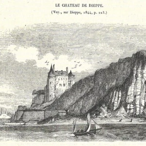Le château de Dieppe - Seine-Inférieure - - Presseartikel 1845 - Bild 1 von 2