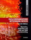Data Communications Networking Devices: Operation, Utilization, and LAN and WAN 