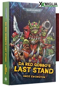 Warhammer 40.000 - Black Library - Da Red Gobbo's Last Stand ENG BL3267 HB - Foto 1 di 1