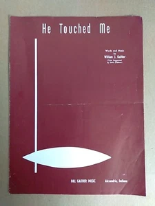 HE TOUCHED ME BY WILLIAM GAITHER / BILL GATHER MUSIC - Picture 1 of 4