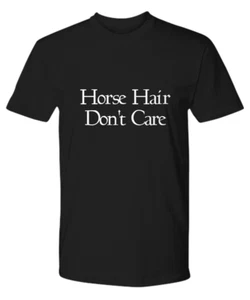 Horse Hair Don’t Care Black Shirt Funny Gift Western Cowgirl Country Barn Girl - Picture 1 of 3