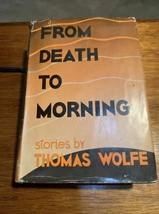 FROM DEATH TO MORNING Thomas Wolfe 1935 1st Printing HB w/dj w/page 59 error - Picture 1 of 12