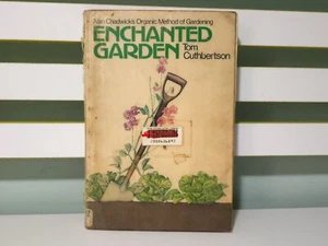 Enchanted Garden: Alan Chadwick's Organic Method of Gardening! 1979 Book - Bild 1 von 5