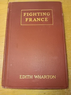 Fighting France 1915 Edith Wharton From Dunkerque to Belfort First Edition WW1 Foto 1 de 4