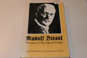 Rudolf Diesel: Pioneer of the Age of Power By W. Robert Nitske Charles Wilson PB - Imagen 1 de 5