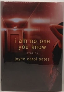 Joyce Carol Oates I Am No One You Know Signed First Edition - Picture 1 of 4