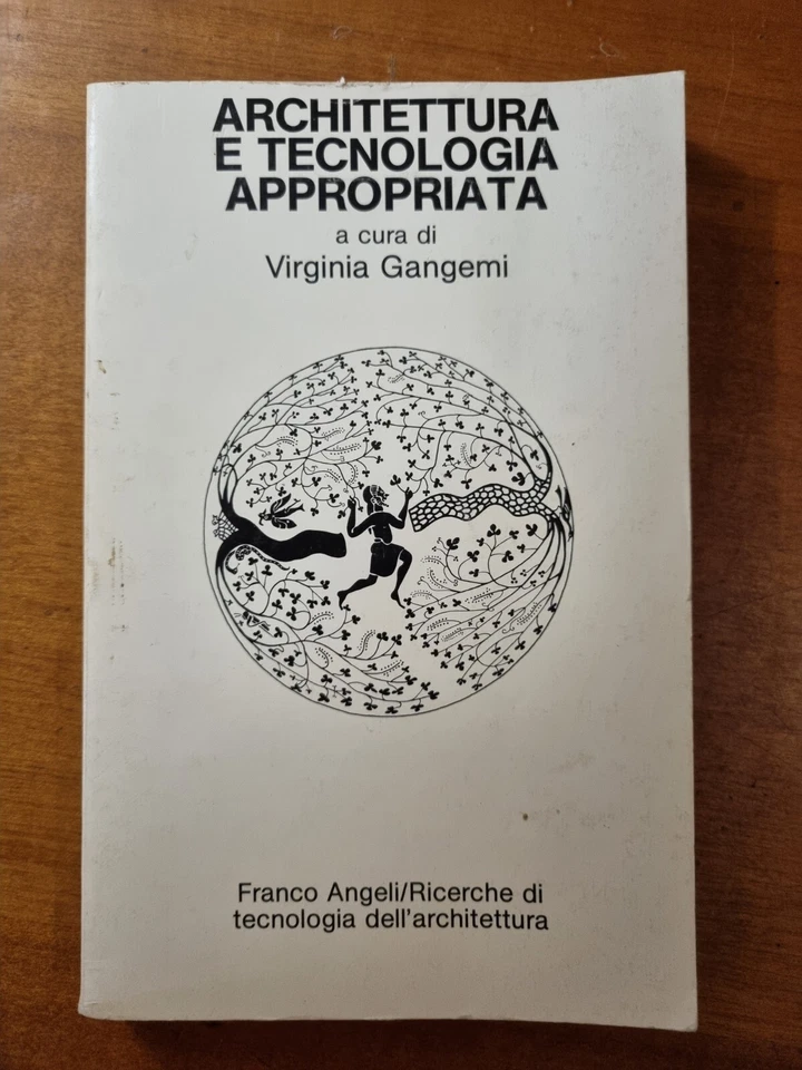 Architettura e Tecnologia Appropriata - a cura V. Gangemi - F. Angeli Ed. 1985 - Immagine 1 di 4