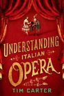 Understanding Italian Opera Hardcover By Carter Tim Brand New Free P And P In