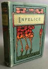 Augusta J. Evans Wilson   Infelice: A Novel   Walter Scott Publishing Co.  1904