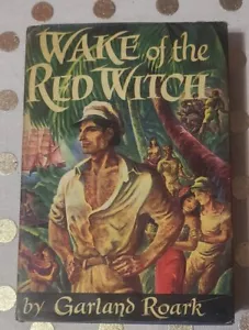 WAKE OF THE RED WITCH BY GARLAND ROARK 1946 FIRST EDITION HARDBACK WITH JACKET - Imagen 1 de 8