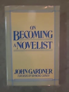 On Becoming a Novelist, by John Gardner, 1983, Hardbound First Edition - Imagen 1 de 4