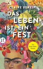 Das Leben ist ein Fest | Ein Frida-Kahlo-Roman | Claire Berest | Deutsch | Buch