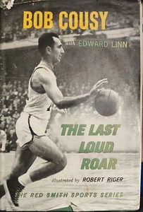 Bob Cousy The Last Loud Roar (1964, Hardcover) 1st Ed NBA Boston Celtics Lakers - Picture 1 of 5