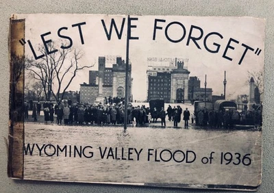 "LEST WE FORGET" WYOMING VALLEY FLOOD OF 1936 Northeast PA Photos~Victims~Heroes - Image 1 of 4