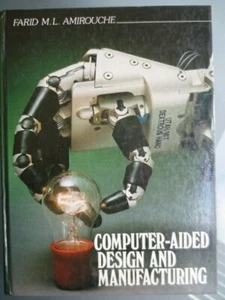 COMPUTER-AIDED DESIGN AND MANUFACTURING - FARID M L AMIROUCHE - HC - Picture 1 of 11