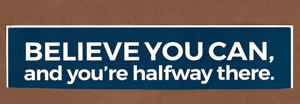 Believe You Can and You're Halfway There Bumper Sticker, 9" x 2" Motivational - Image 1 of 1