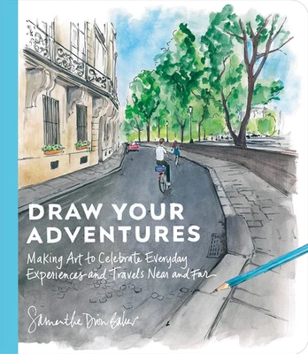 Draw Your Adventures: Making Art to Celebrate Everyday Experiences and Travels n - Image 1 of 4