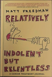 Relativ indolent, aber unerbittlich: Ein Krebsbehandlung-Journal von Matt Freedman - Bild 1 von 2