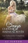Sexys Cuentos De Hadas Al Revs La Coleccin Completa By Aj Tipton Spanish Pap