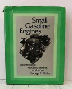 Small Gasoline Engines Repair & Maintenance by George R. Drake HC 1981 - Picture 1 of 4