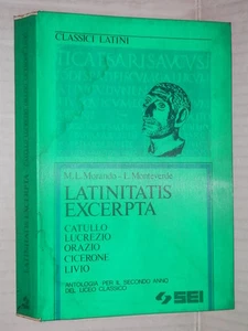 LATINITATIS EXCERPTA Catullo Lucrezio Orazio Cicerone Livio Morando Monteverde - Foto 1 di 1