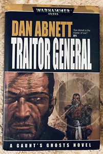 Warhammer 40K Book Gaunt's Ghosts - Traitor General by Dan Abnett (Hardcover) - Foto 1 di 7