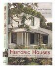Burgess, Linda Historic Houses: A Visitor's Guide To 65 Early New Zealand Homes