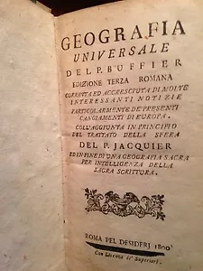 BUFFIER P. GEOGRAFIA UNIVERSALE,EDIZIONE TERZA ROMANA ...ROMA 1800 - Foto 1 di 1
