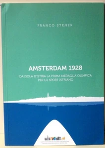 lx B2 - AMSTERDAM 1928 - Da Isola d'Istria la prima medaglia olimpica  - Foto 1 di 1