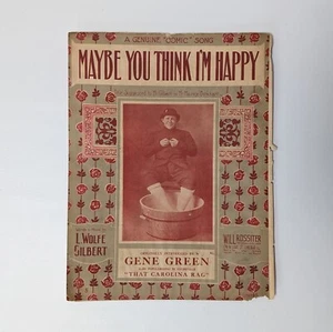 Maybe You Think I'm Happy - L. Wolfe Gilbert - 1911 Sheet Music - A Comic Song - Picture 1 of 3