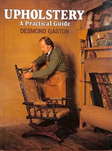 Upholstery: A Practical Guide by Gaston, Desmond - Picture 1 of 1
