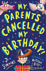 Jo Simmons My Parents Cancelled My Birthday (Paperback)